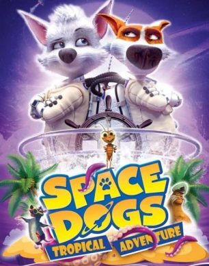 دانلود انیمیشن Space Dogs: Tropical Adventure 2020