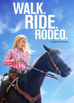 دانلود فیلم Walk. Ride. Rodeo. 2019